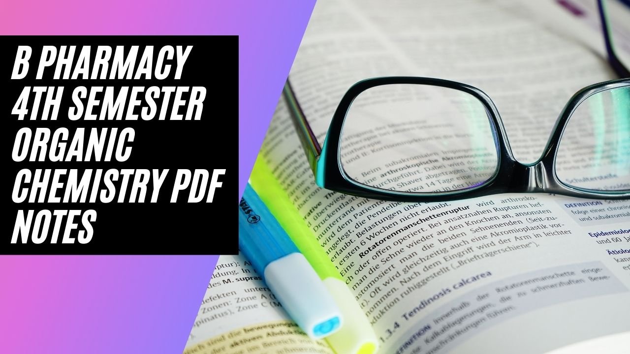 B Pharmacy 4th Semester Organic Chemistry Pdf Notes - Pharma Tutor ...